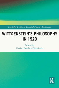Wittgenstein’s Philosophy in 1929