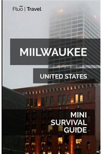Milwaukee Mini Survival Guide