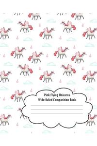 Pink Flying Unicorns Wide Ruled Composition Book