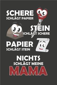 Schere Schlägt Papier - Stein schlägt Schere - Papier schlägt Stein - Nichts schlägt meine Mama