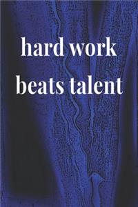 Hard Work Beats Talent