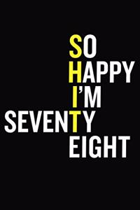 So Happy I'm Seventy Eight
