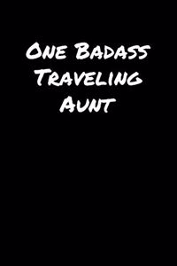 One Badass Traveling Aunt