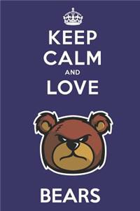 Keep Calm And Love Bears