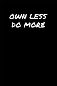 Own Less Do More