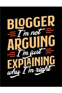 Blogger I'm Not Arguing I'm Just Explaining Why I'm Right