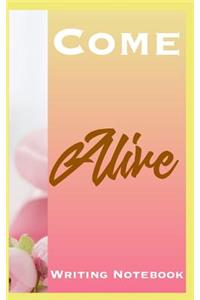 Come Alive Writing Notebook