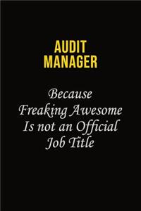 Audit Manager Because Freaking Awesome Is Not An Official Job Title