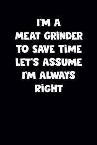 Meat Grinder Notebook - Meat Grinder Diary - Meat Grinder Journal - Funny Gift for Meat Grinder