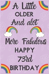 A Little Older And alot More Fabulous Happy 73rd Birthday