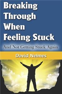 Breaking Through When Feeling Stuck