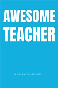 Teacher Notebook, Blank Ruled Journal for Awesome Teachers I'm Awesome Because...
