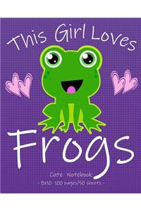 THIS GIRL LOVES FROGS Cute Notebook
