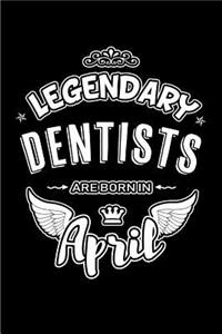 Legendary Dentists Are Born in April