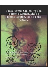 I'm a Homo-Sapien, You're a Homo-Sapien, She's a Homo-Sapien, He's a Felis Catus...