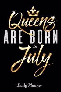 Queens Are Born In July Daily Planner