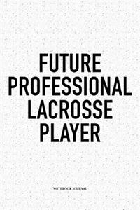 Future Professional Lacrosse Player