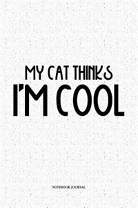 My Cats Think I'm Cool
