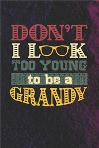 Don't I Look Too Young To Be A Grandy