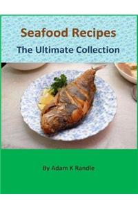 Seafood Recipes - The Ultimate Collection
