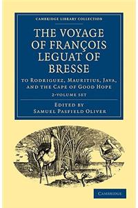 Voyage of François Leguat of Bresse to Rodriguez, Mauritius, Java, and the Cape of Good Hope 2 Volume Paperback Set: Transcribed from the First English Edition