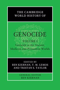 Cambridge World History of Genocide: Volume 1, Genocide in the Ancient, Medieval and Premodern Worlds