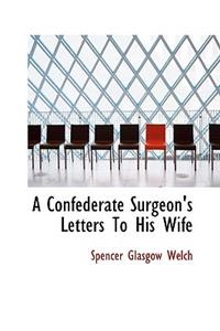 A Confederate Surgeon's Letters to His Wife