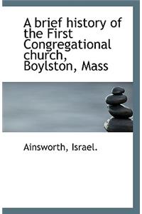 A Brief History of the First Congregational Church, Boylston, Mass