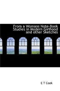 From a Womans Note-Book Studies in Modern Girlhood and Other Sketches