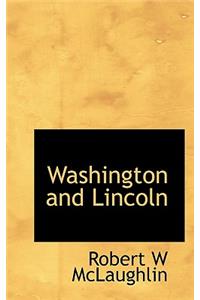Washington and Lincoln