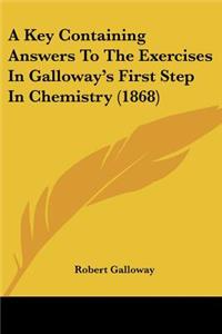 Key Containing Answers To The Exercises In Galloway's First Step In Chemistry (1868)