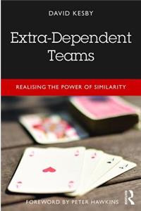 Extra-Dependent Teams