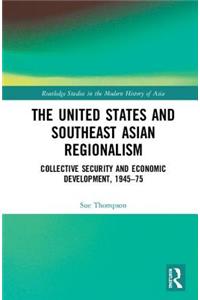 The United States and Southeast Asian Regionalism