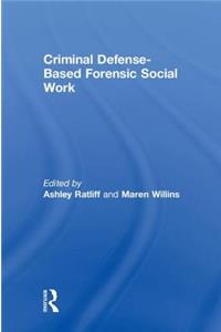 Criminal Defense-Based Forensic Social Work