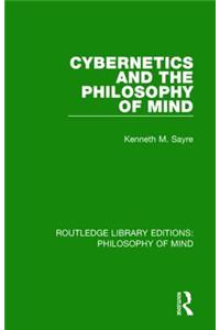 Cybernetics and the Philosophy of Mind