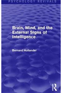Brain, Mind, and the External Signs of Intelligence