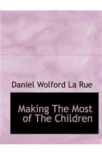 Making the Most of the Children