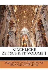 Kirchliche Zeitschrift. Erster Jahrgang.