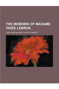 The Memoirs of Madame Vigee Lebrun