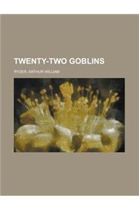 Twenty-Two Goblins