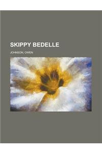 Skippy Bedelle