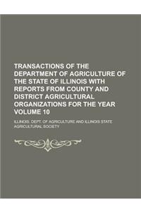 Transactions of the Department of Agriculture of the State of Illinois with Reports from County and District Agricultural Organizations for the Year V