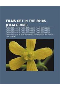 Films Set in the 2010s (Film Guide)