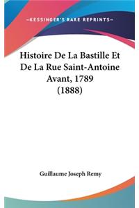 Histoire de La Bastille Et de La Rue Saint-Antoine Avant, 1789 (1888)
