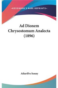 Ad Dionem Chrysostomum Analecta (1896)
