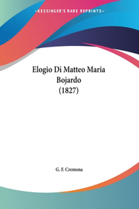 Elogio Di Matteo Maria Bojardo (1827)
