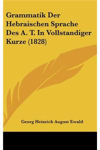 Grammatik Der Hebraischen Sprache Des A. T. in Vollstandiger Kurze (1828)