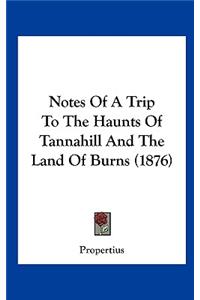 Notes of a Trip to the Haunts of Tannahill and the Land of Burns (1876)