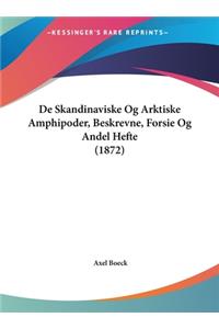 de Skandinaviske Og Arktiske Amphipoder, Beskrevne, Forsie Og Andel Hefte (1872)