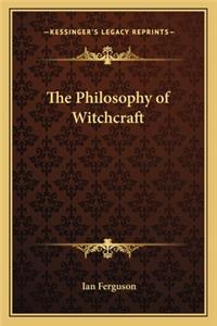 The Philosophy of Witchcraft